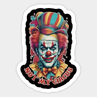 not my circus Sticker